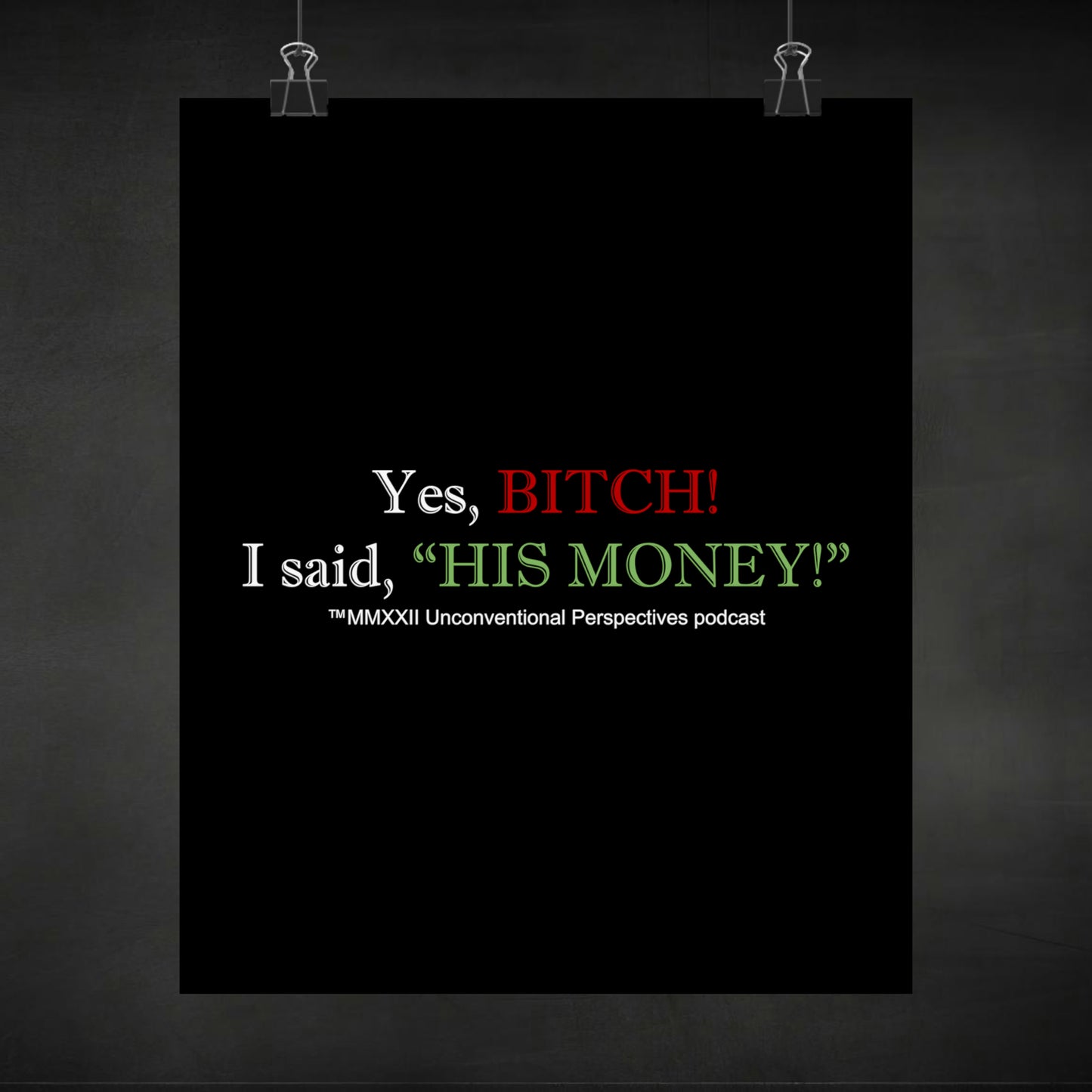 Bitch His Money Matte Vertical Posters, Black - WL