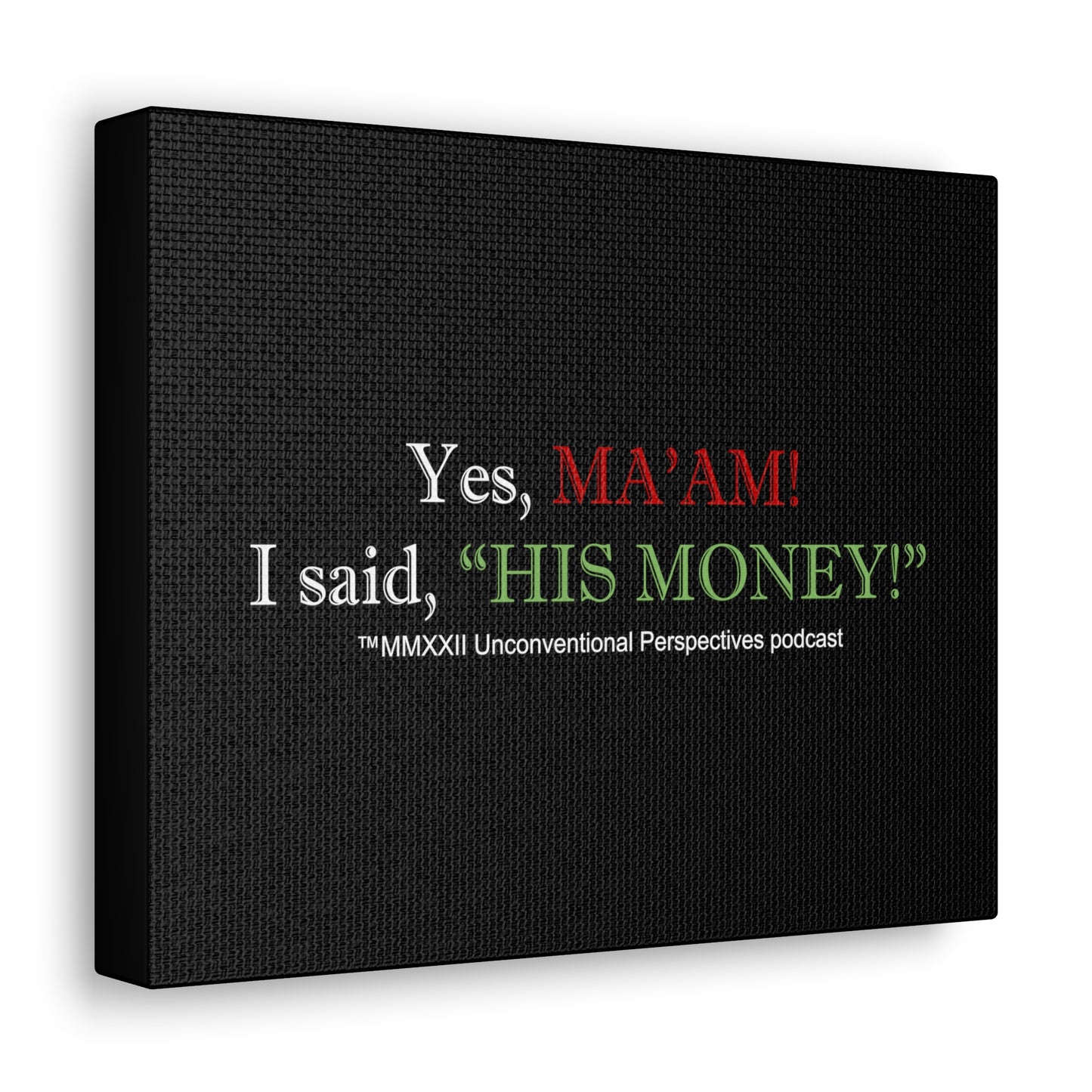 Ma'am His Money Canvas Gallery Wraps, Black - WL