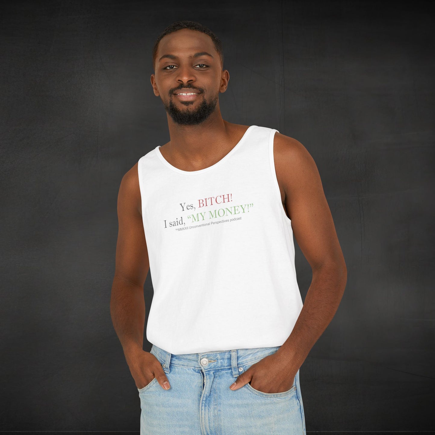 Bitch My Money Unisex Garment-Dyed Tank Top, White - BL