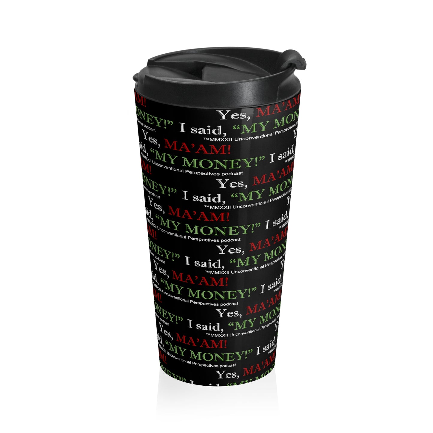 Ma'am My Money Stainless Steel Travel Mug, 15 oz (AOP), Black - WL