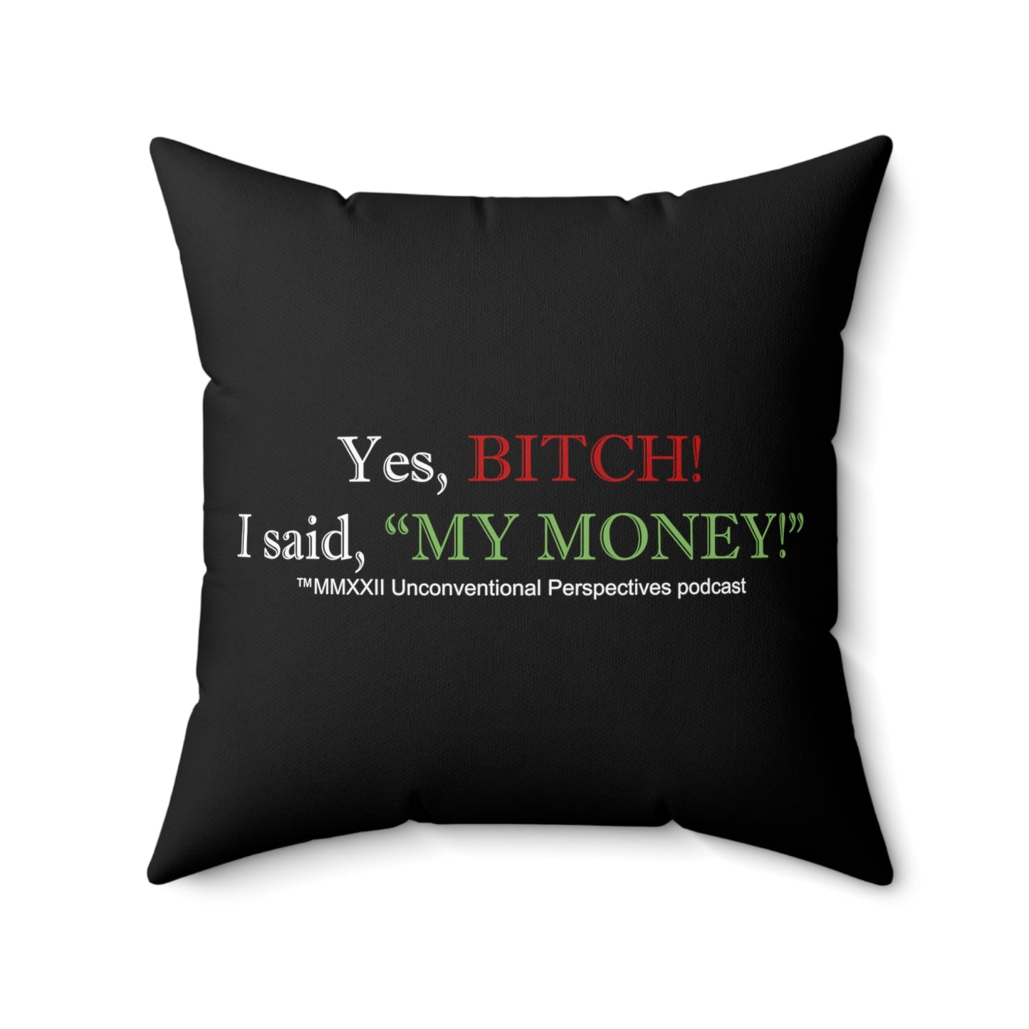 Bitch My Money Spun Polyester Square Pillow, Black - WL