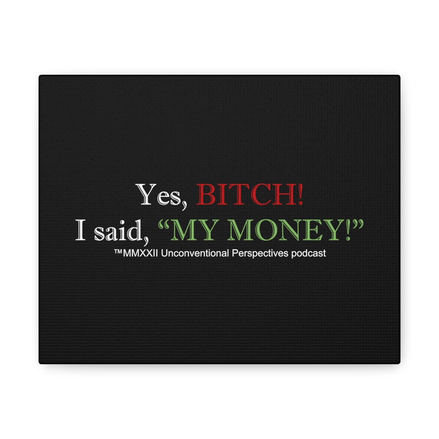 Bitch My Money Canvas Gallery Wraps, Black - WL