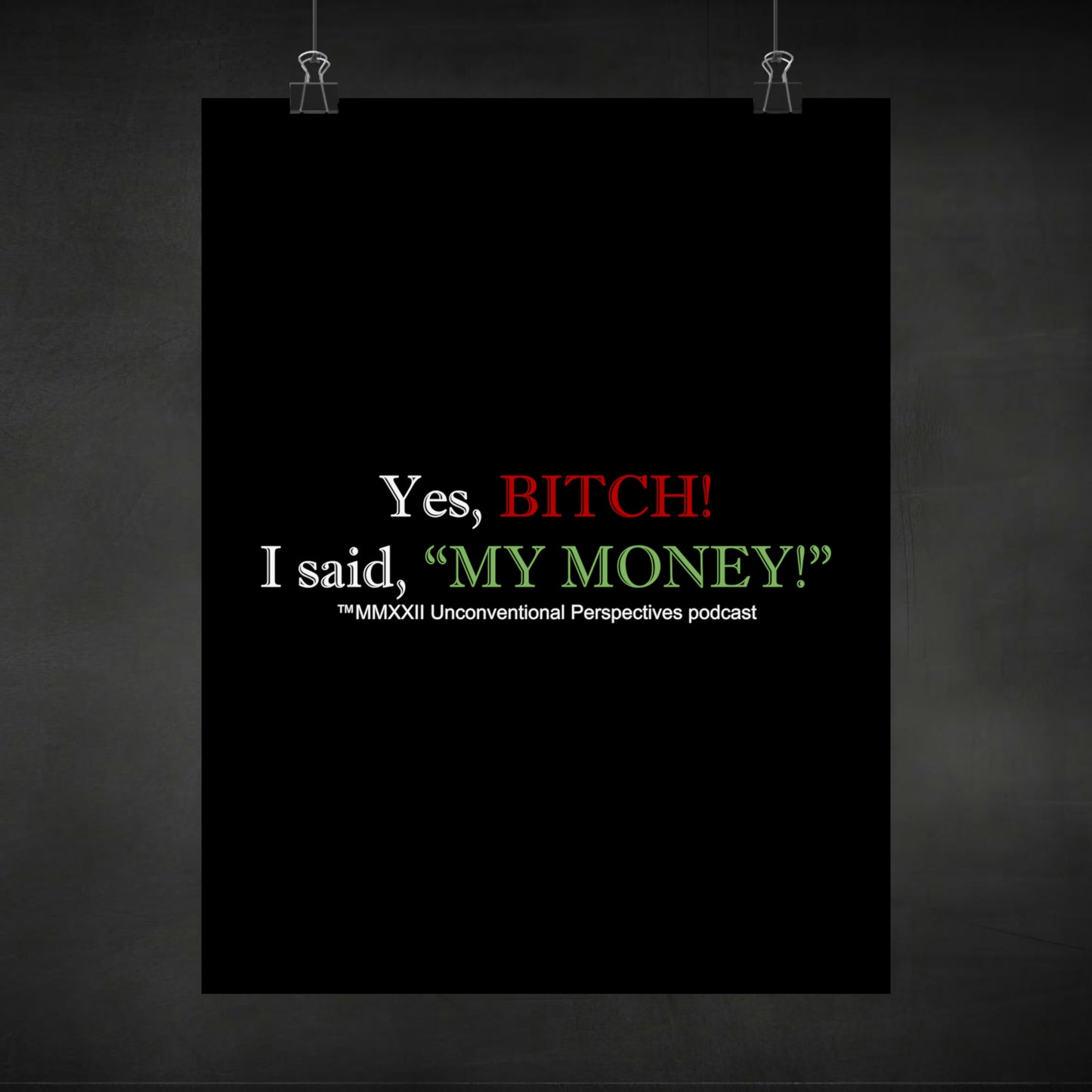 Bitch My Money Matte Vertical Posters, Black - WL