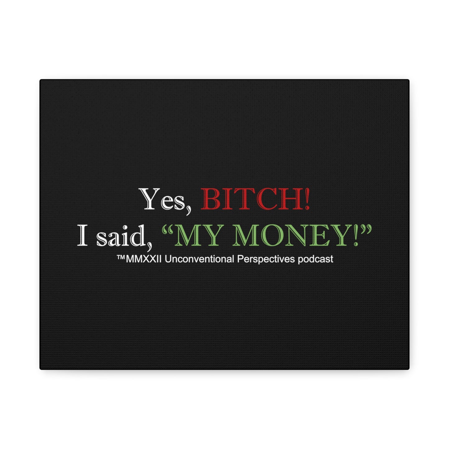 Bitch My Money Canvas Gallery Wraps, Black - WL