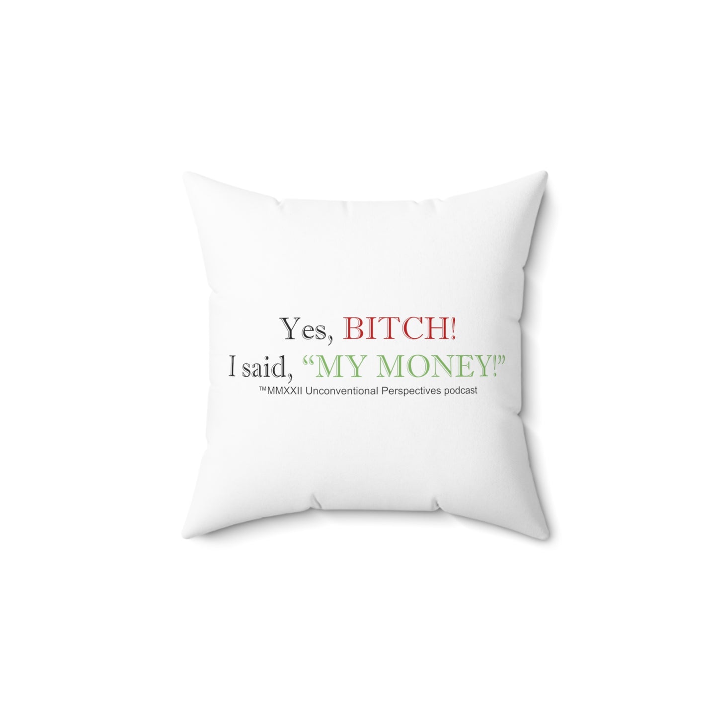 Bitch My Money Spun Polyester Square Pillow, White - BL