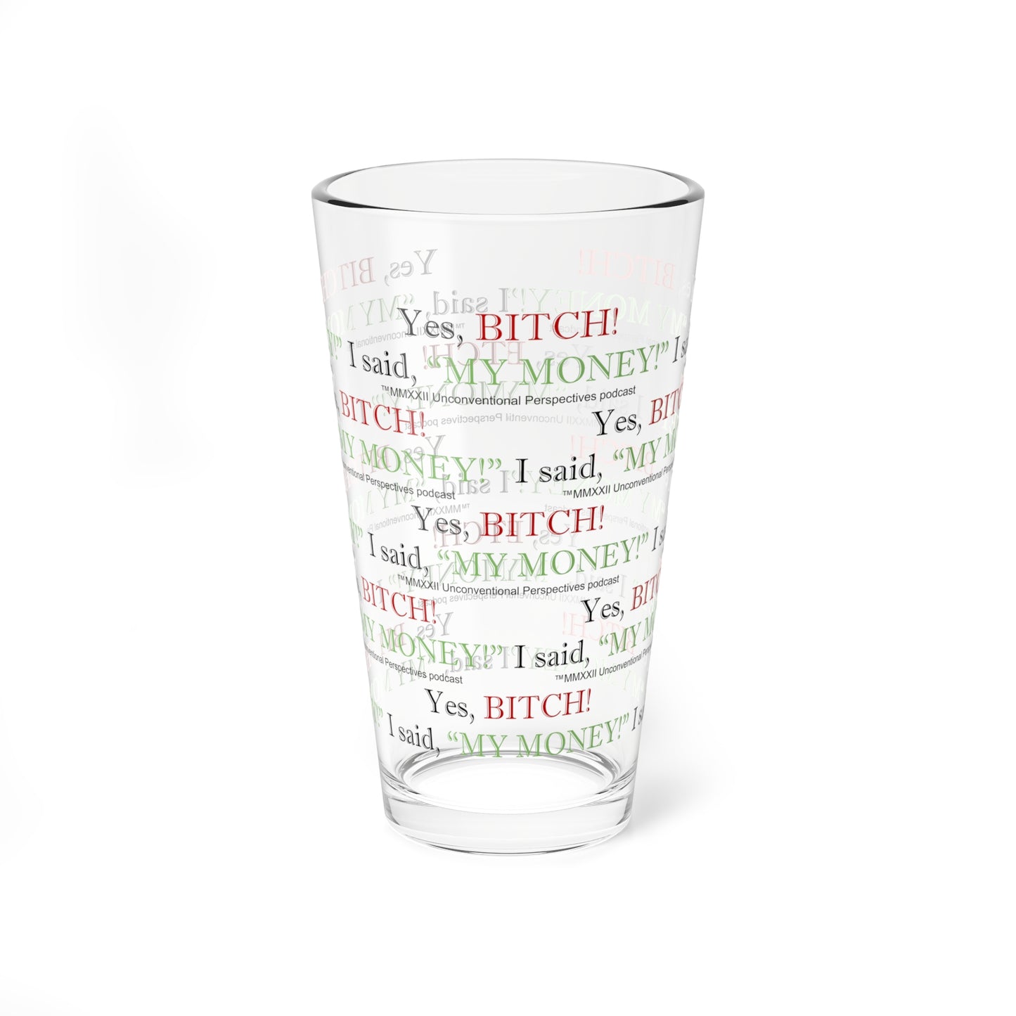 Bitch My Money Mixing Glass (AOP), 16oz, BL