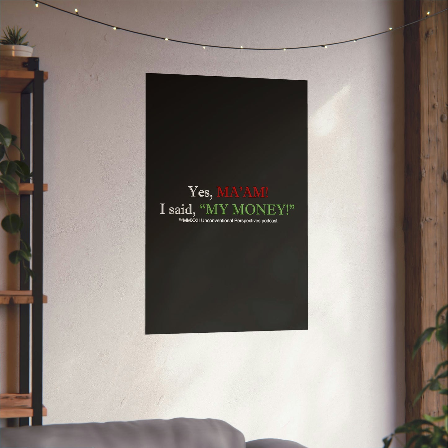 Ma'am My Money Matte Vertical Posters, Black - WL