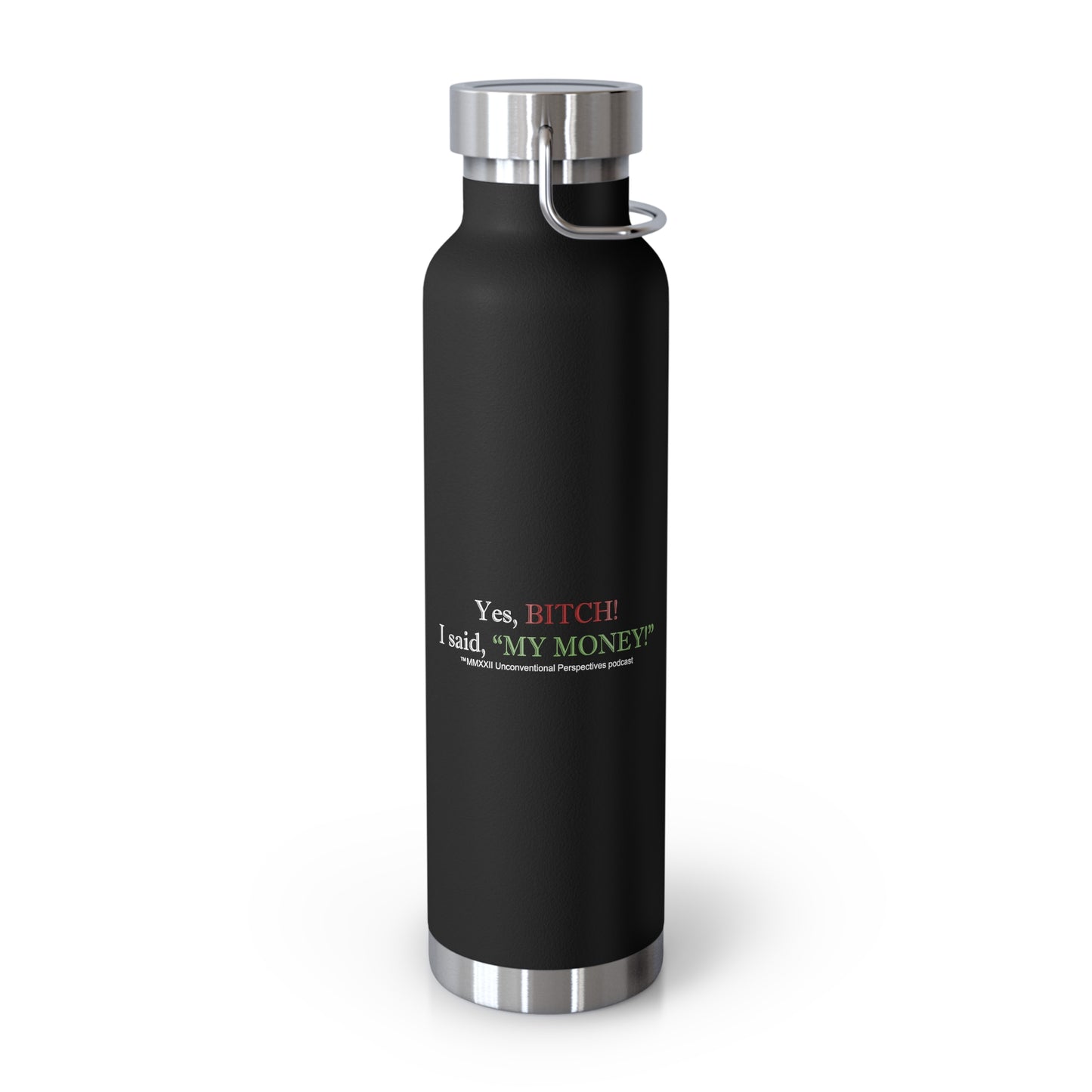 Bitch My Money Vacuum Insulated Bottle, 22 oz, Black - WL