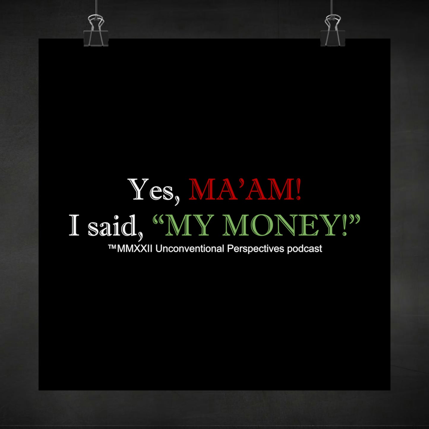 Ma'am My Money Matte Vertical Posters, Black - WL