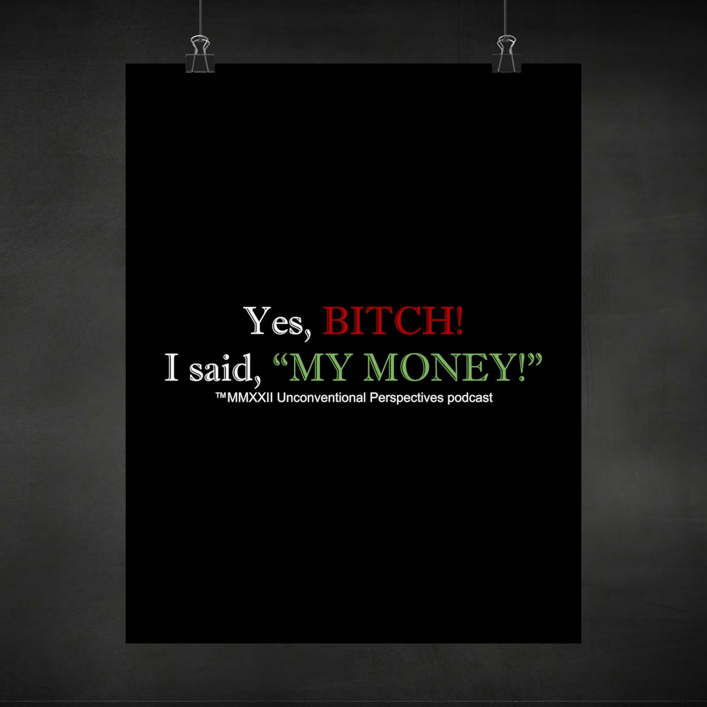 Bitch My Money Matte Vertical Posters, Black - WL