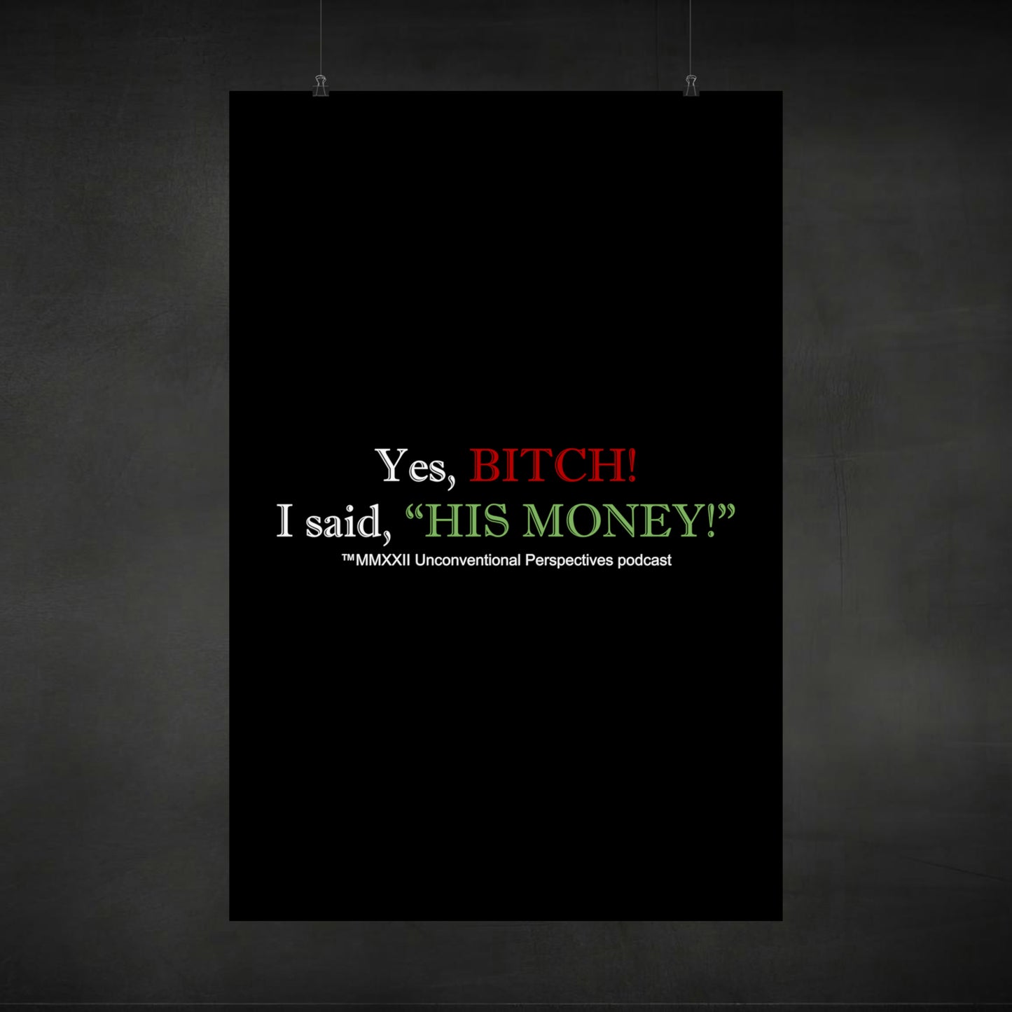 Bitch His Money Matte Vertical Posters, Black - WL