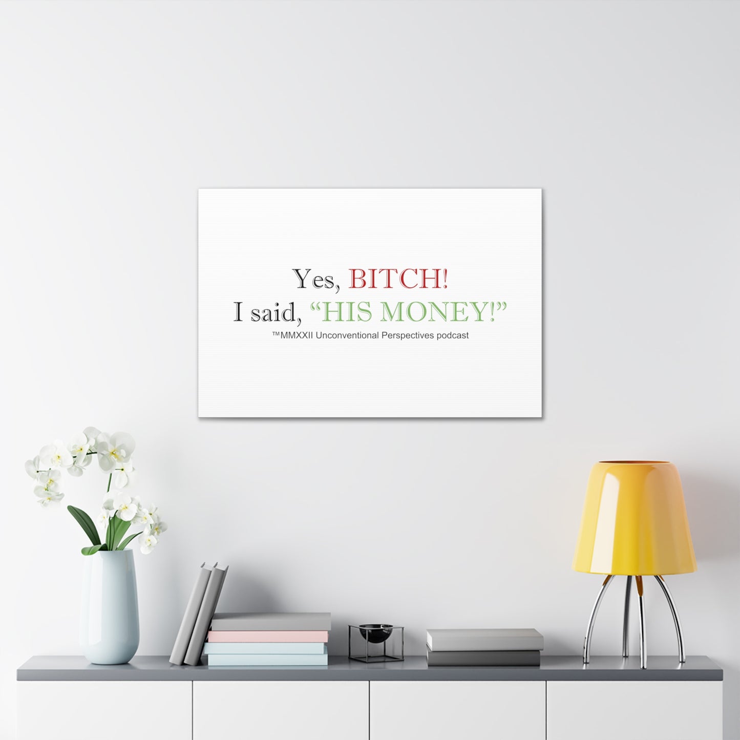 Bitch His Money Canvas Gallery Wraps, White - BL