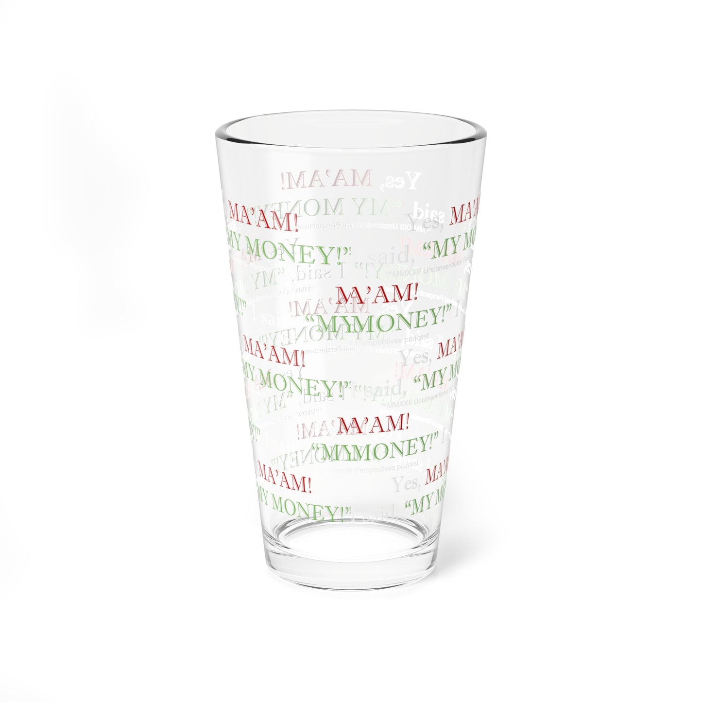 Ma'am My Money Mixing Glass (AOP), 16oz, WL