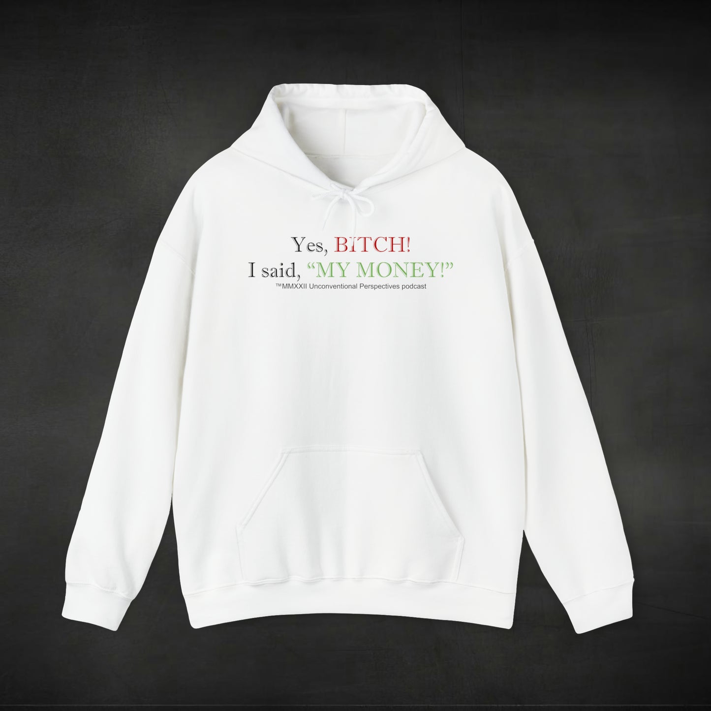 Bitch My Money Unisex Heavy Blend™ Hooded Sweatshirt, White - BL