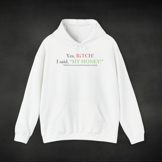 Bitch My Money Unisex Heavy Blend™ Hooded Sweatshirt, White - BL