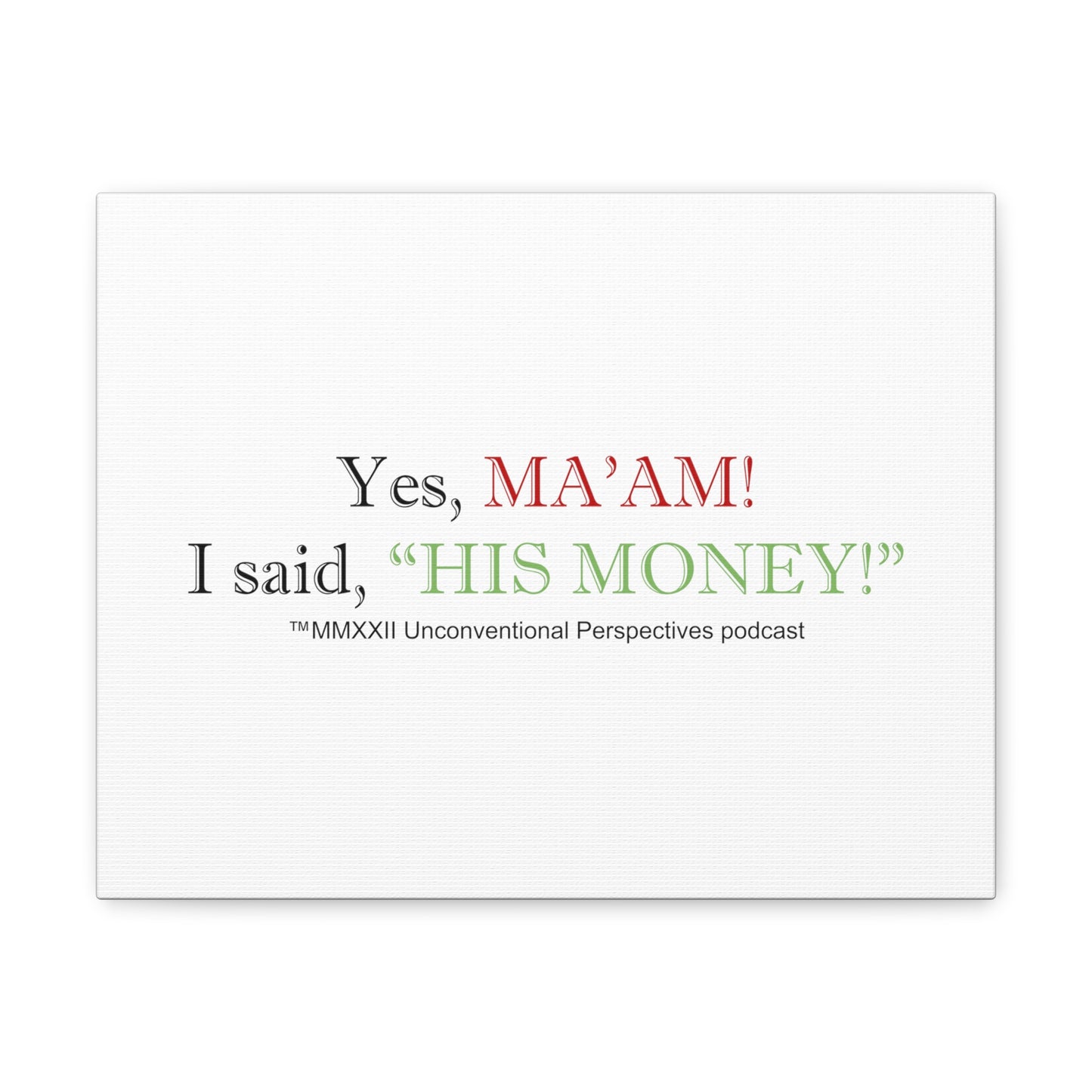 Ma'am His Money Canvas Gallery Wraps, White - BL