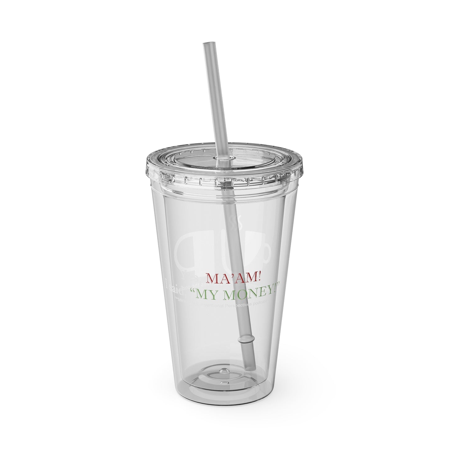 Ma'am My Money Sunsplash Tumbler with Straw, 16 oz - WL