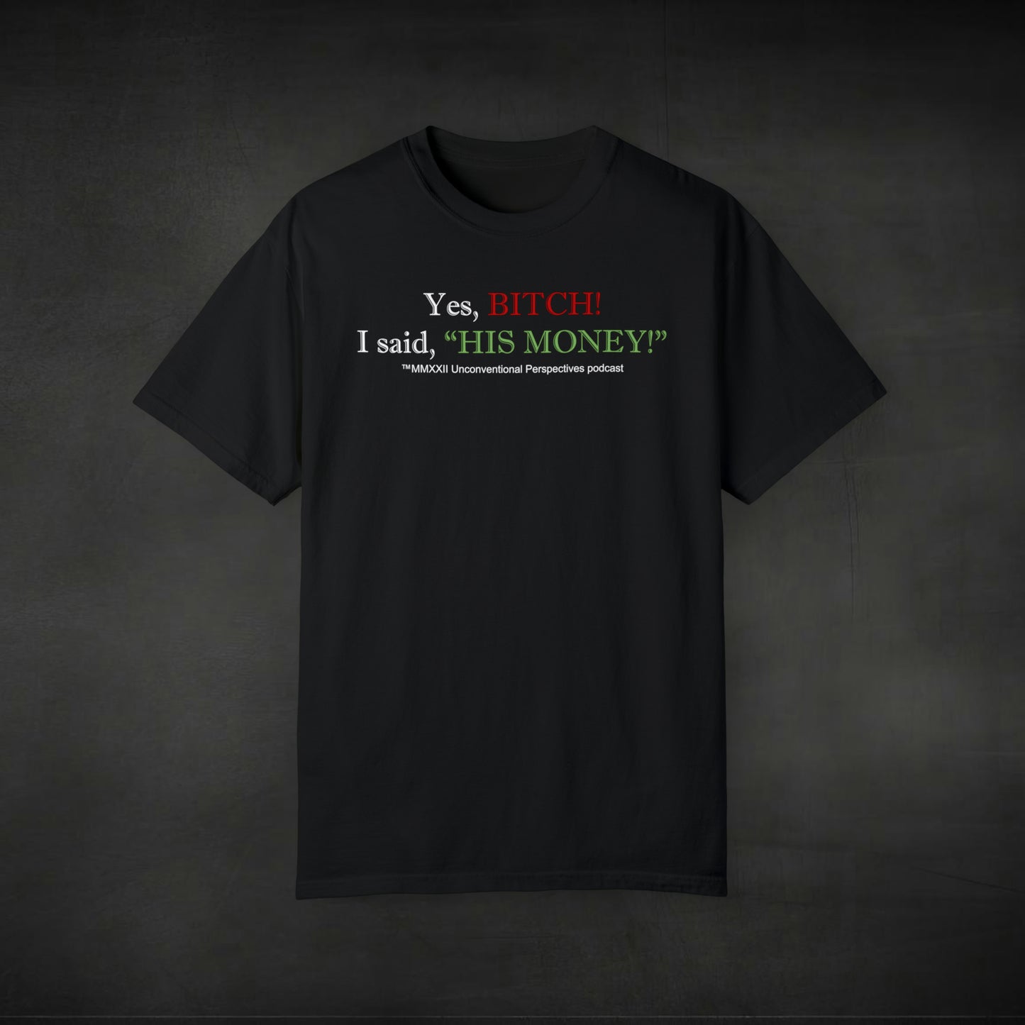 Bitch His Money Unisex Garment-Dyed T-shirt, Black - WL