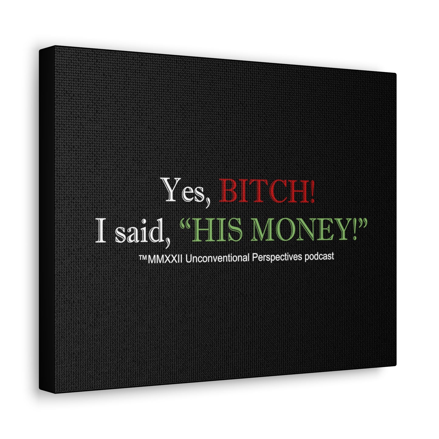 Bitch His Money Canvas Gallery Wraps, Black - WL