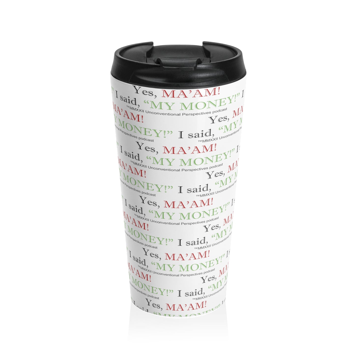 Ma'am My Money Stainless Steel Travel Mug, 15 oz (AOP), White - BL