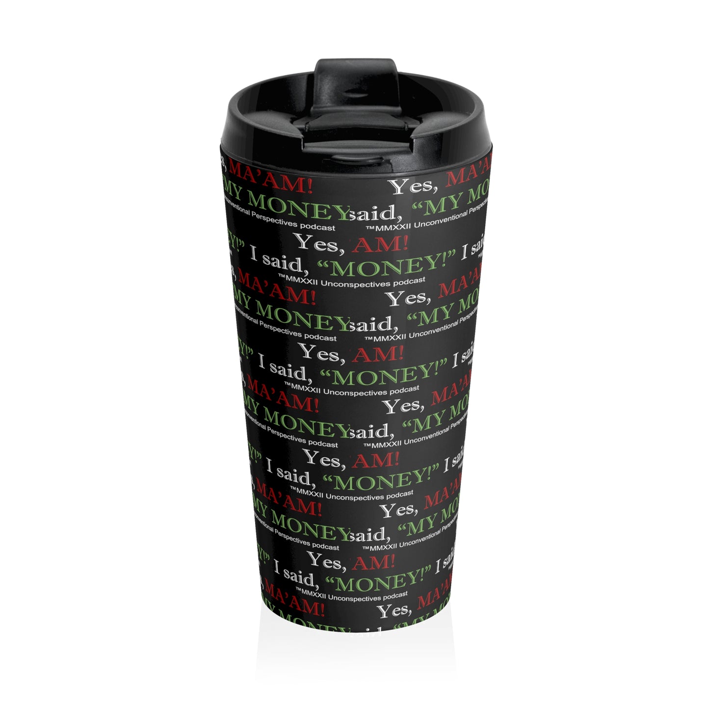 Ma'am My Money Stainless Steel Travel Mug, 15 oz (AOP), Black - WL