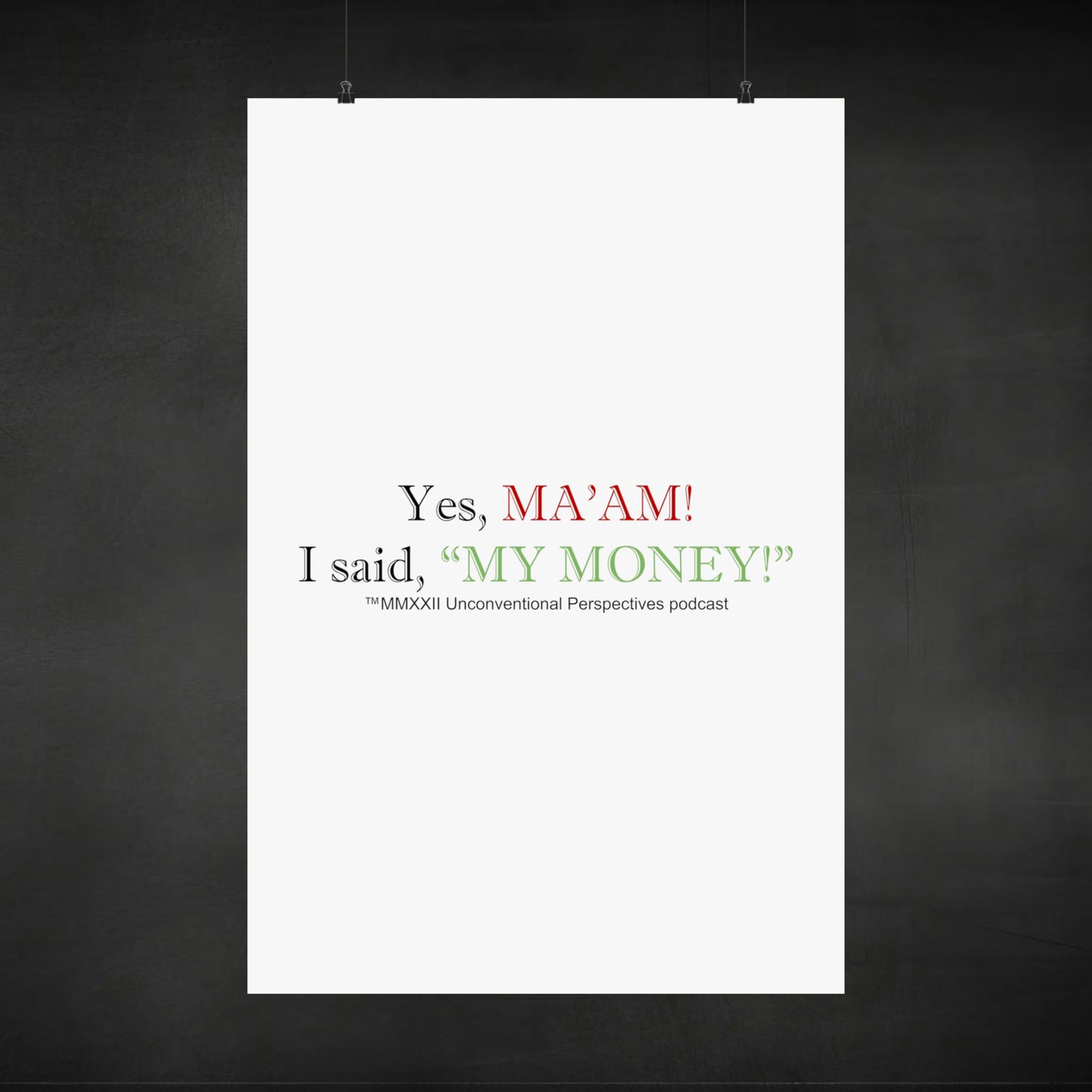 Ma'am My Money Matte Vertical Posters, White - BL