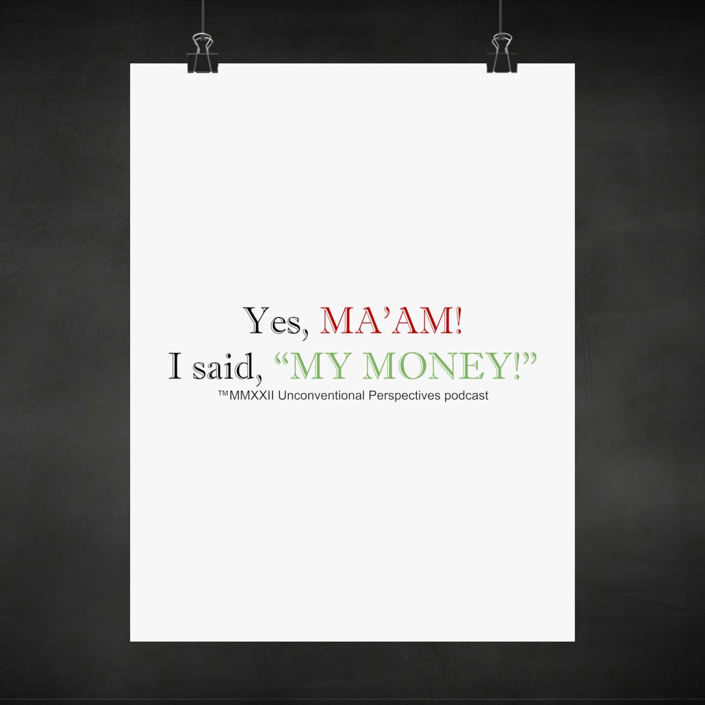 Ma'am My Money Matte Vertical Posters, White - BL