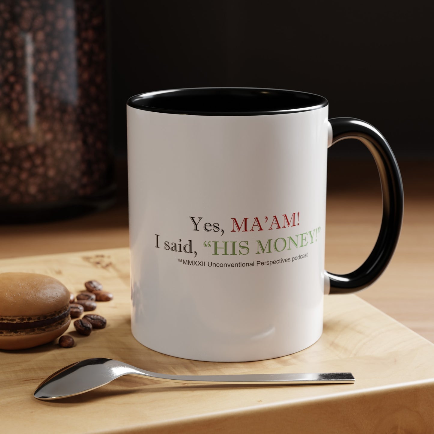 Ma'am His Money Accent Coffee Mug 11oz or 15 oz, White - BL