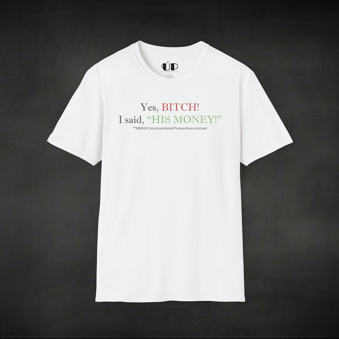 Bitch His Money Unisex Softstyle Tagless T-Shirt, White - BL