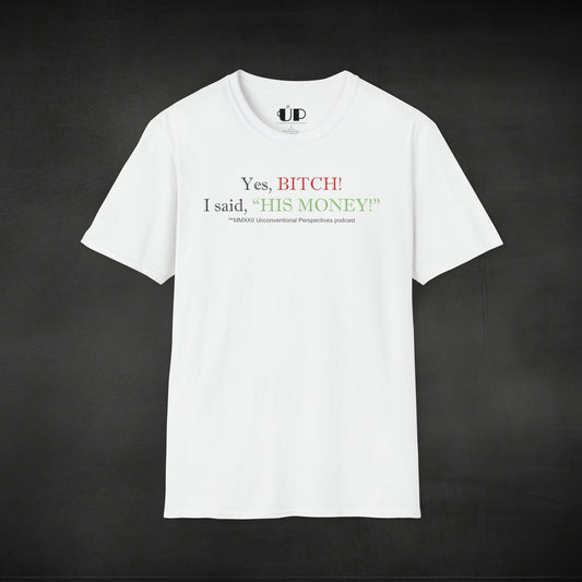 Bitch His Money Unisex Softstyle Tagless T-Shirt, White - BL