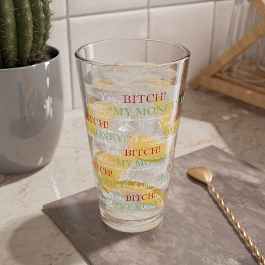 Bitch My Money Mixing Glass (AOP), 16oz, WL