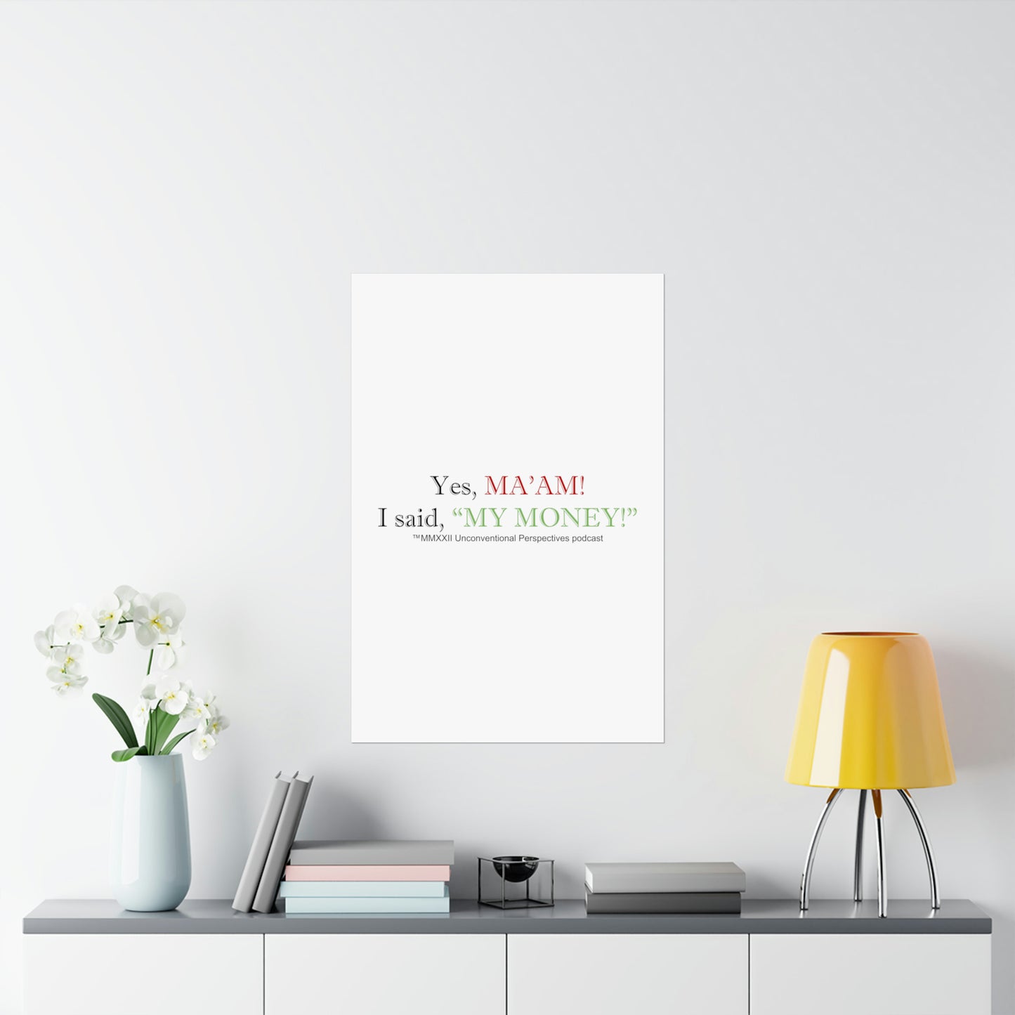 Ma'am My Money Matte Vertical Posters, White - BL