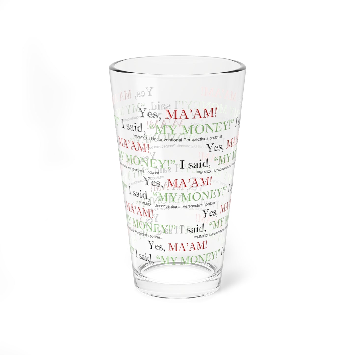 Ma'am My Money Mixing Glass (AOP), 16oz, BL