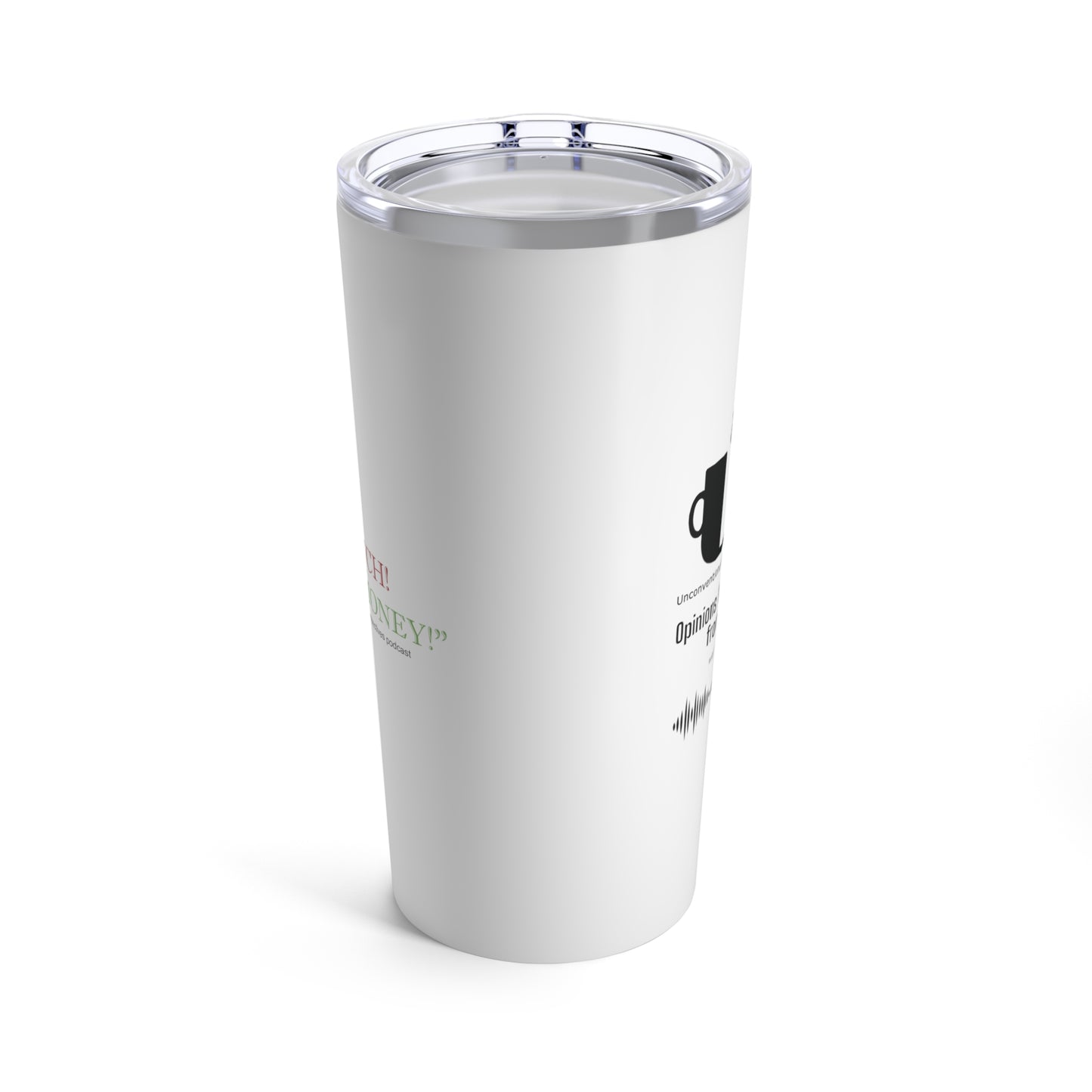 Bitch My Money Tumbler, 20oz, White - BL