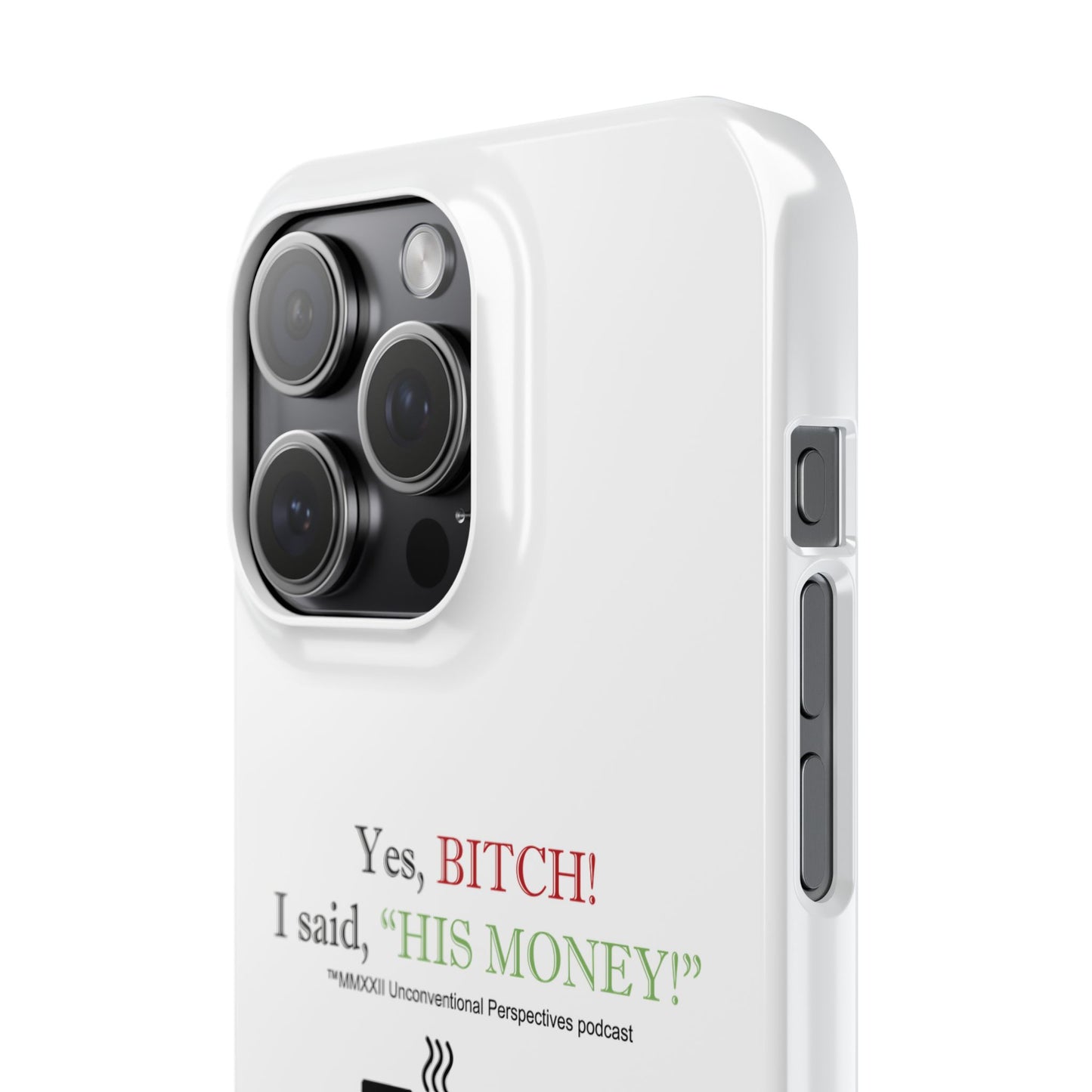 Bitch His Money Slim Cases, White - BL