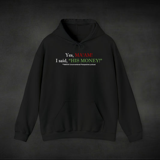 Ma'am His Money Unisex Heavy Blend™ Hooded Sweatshirt, Black - WL