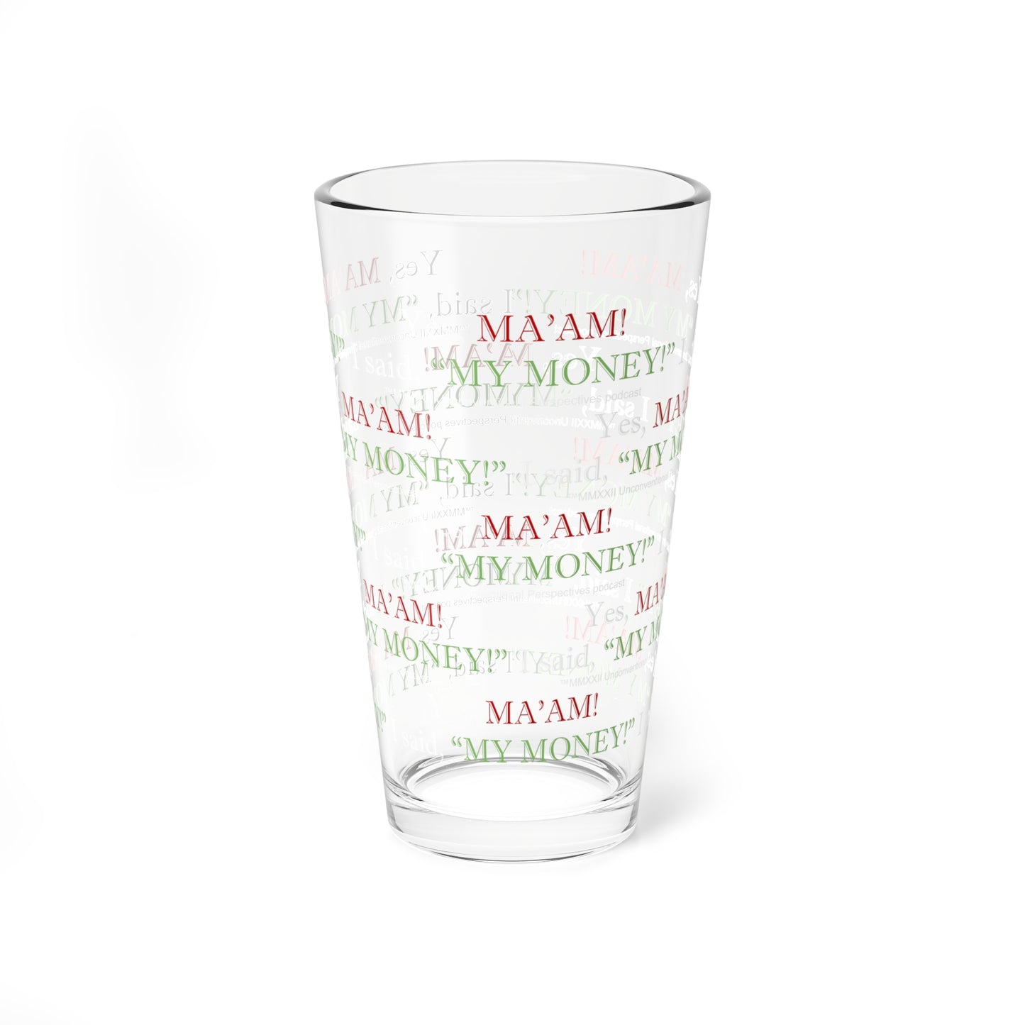 Ma'am My Money Mixing Glass (AOP), 16oz, WL