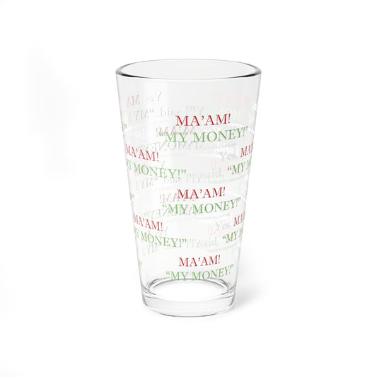 Ma'am My Money Mixing Glass (AOP), 16oz, WL