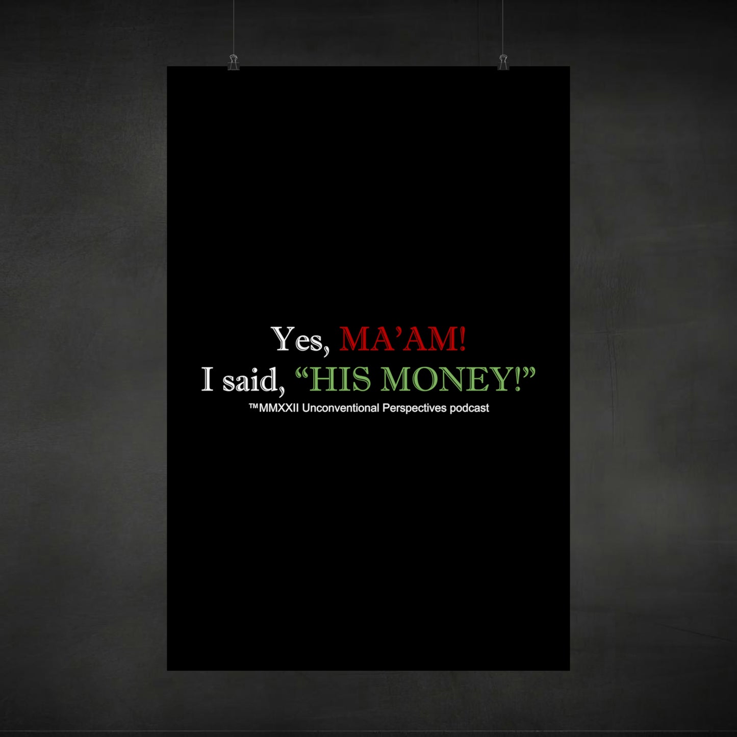 Ma'am His Money Matte Vertical Posters, Black - WL