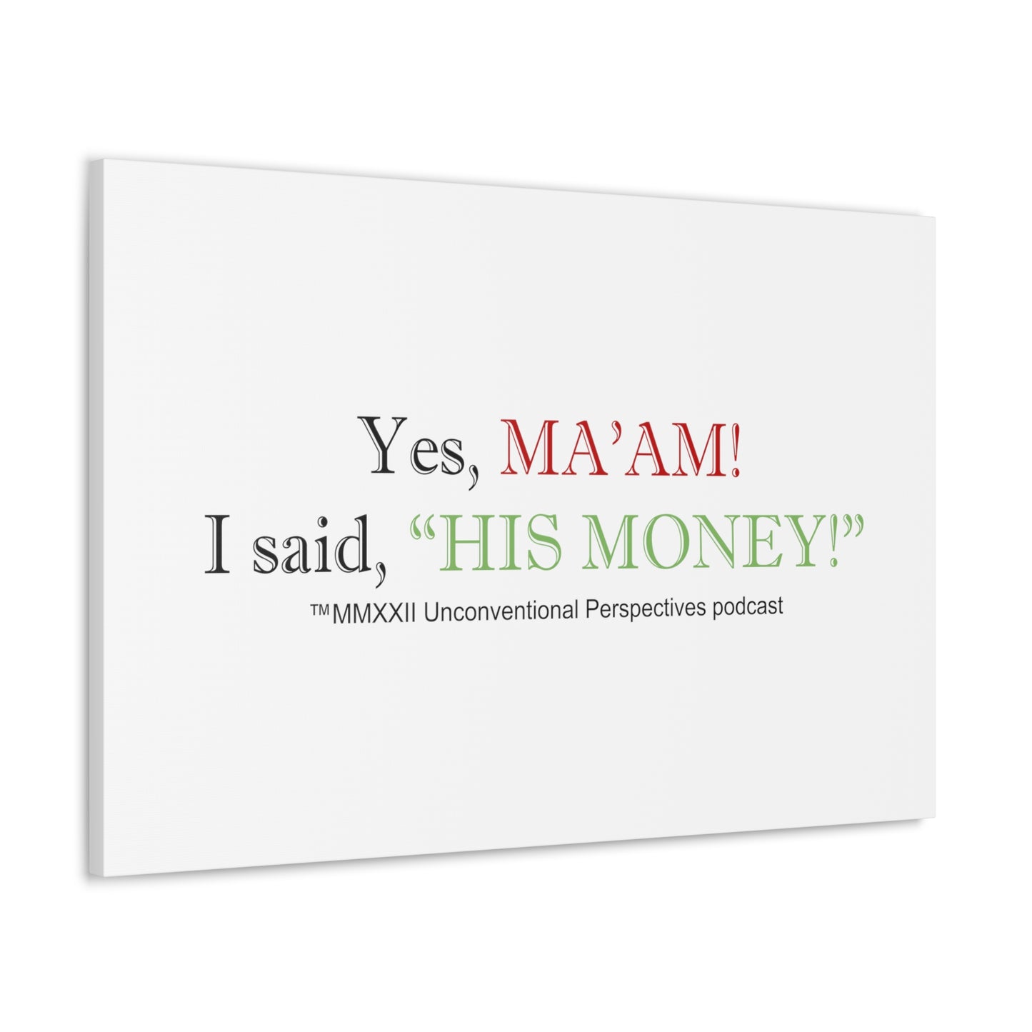 Ma'am His Money Canvas Gallery Wraps, White - BL