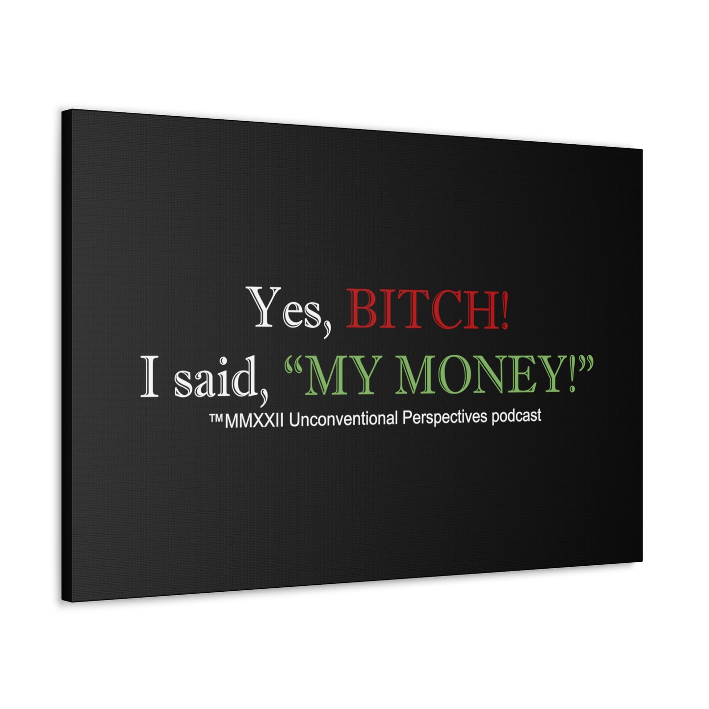 Bitch My Money Canvas Gallery Wraps, Black - WL