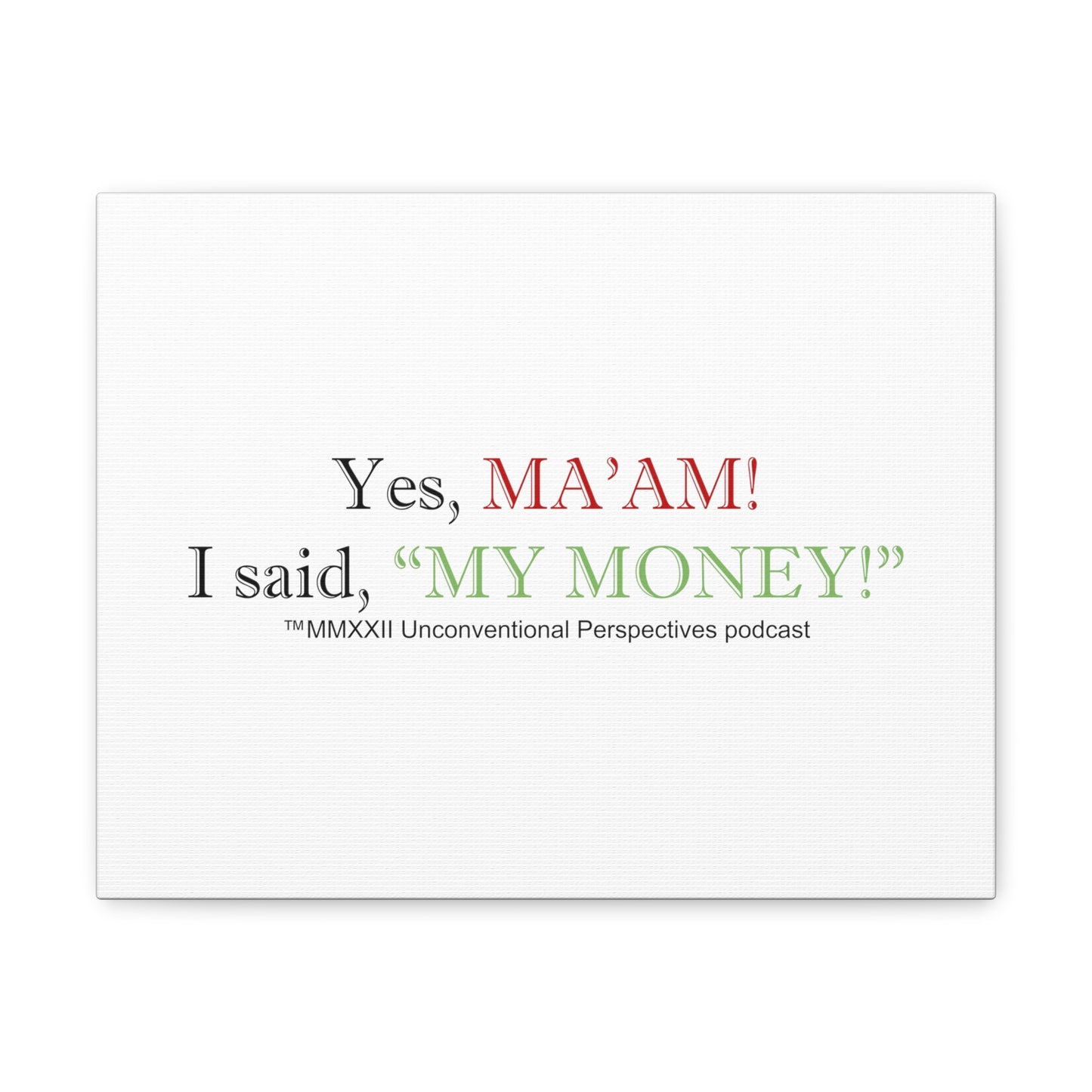 Ma'am My Money Canvas Gallery Wraps, White - BL