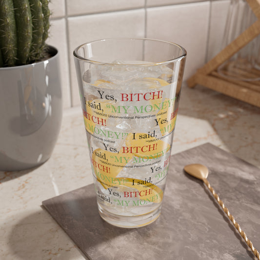 Bitch My Money Mixing Glass (AOP), 16oz, BL