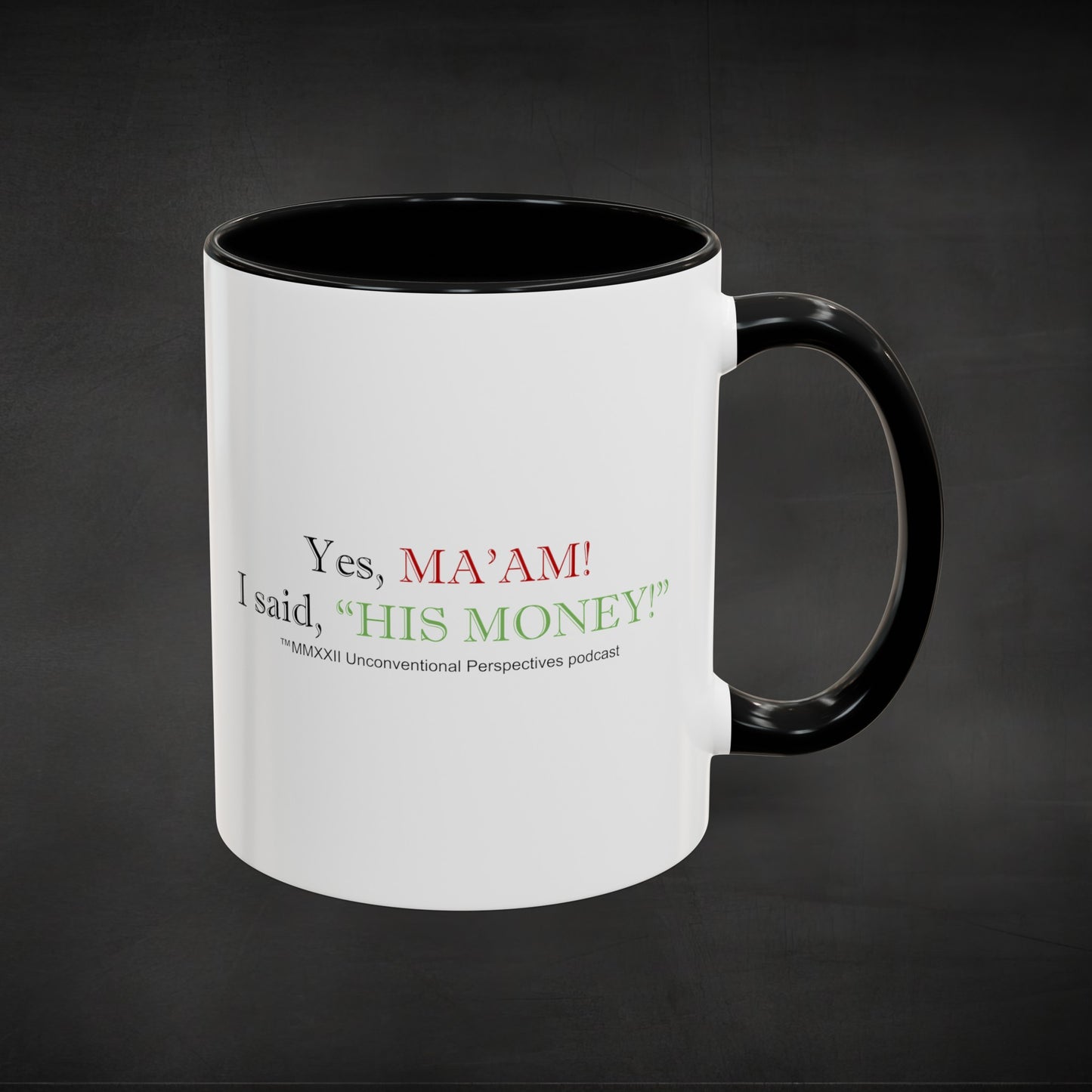 Ma'am His Money Accent Coffee Mug 11oz or 15 oz, White - BL