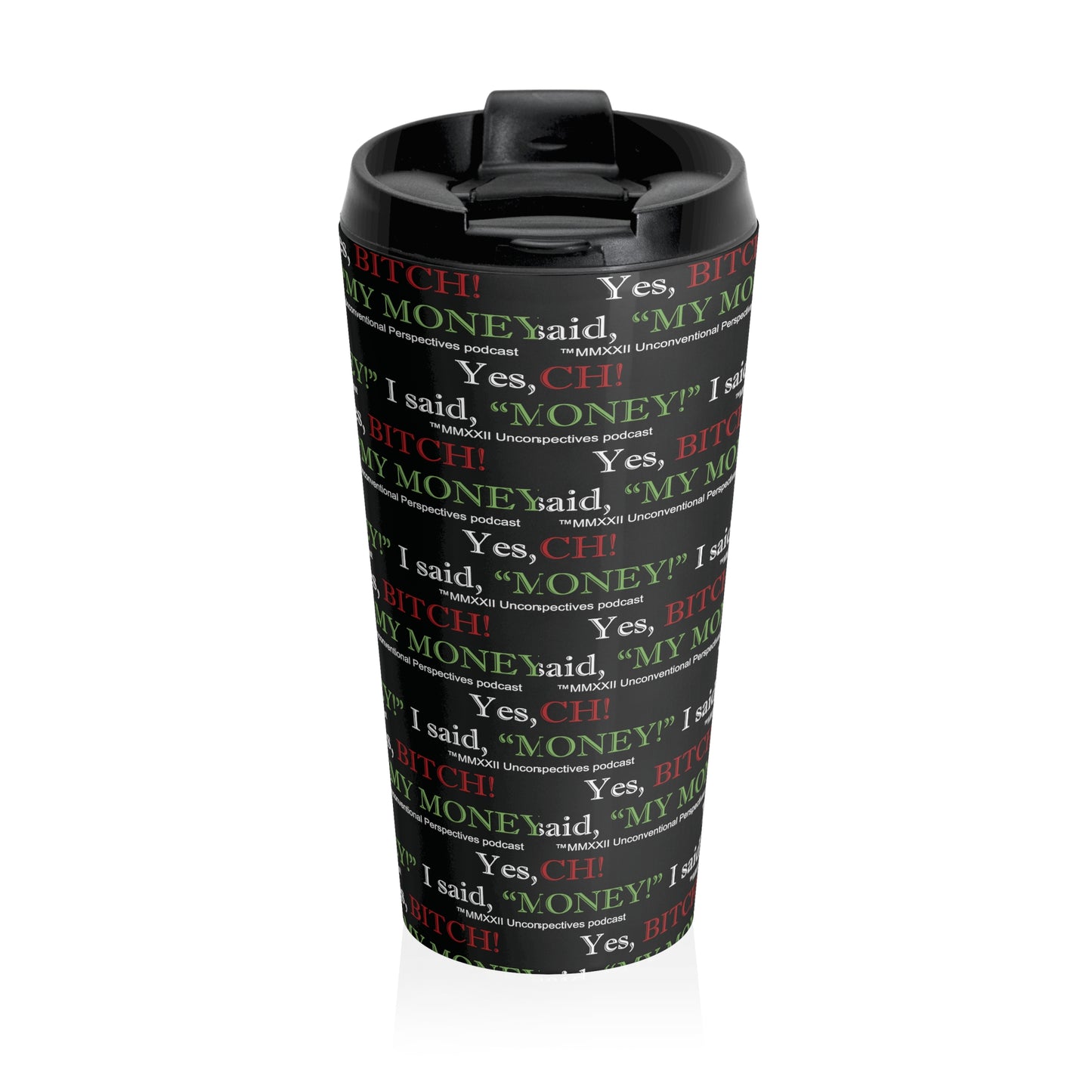 Bitch My Money Stainless Steel Travel Mug, 15 oz (AOP), Black - WL