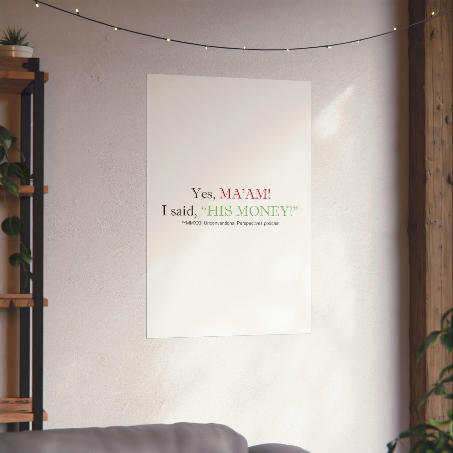 Ma'am His Money Matte Vertical Posters, White - BL