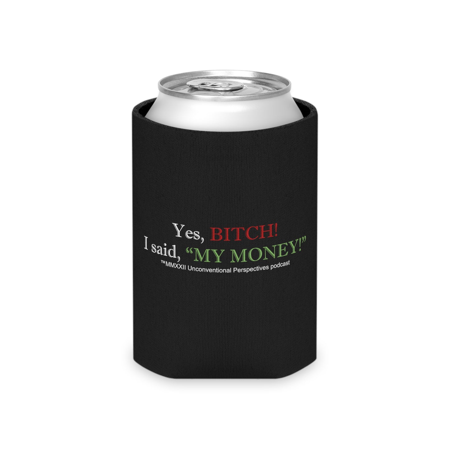 Bitch My Money Can Cooler, Black - WL