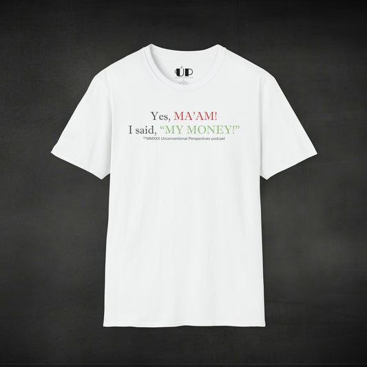 Ma'am My Money Unisex Softstyle Tagless T-Shirt, White - BL