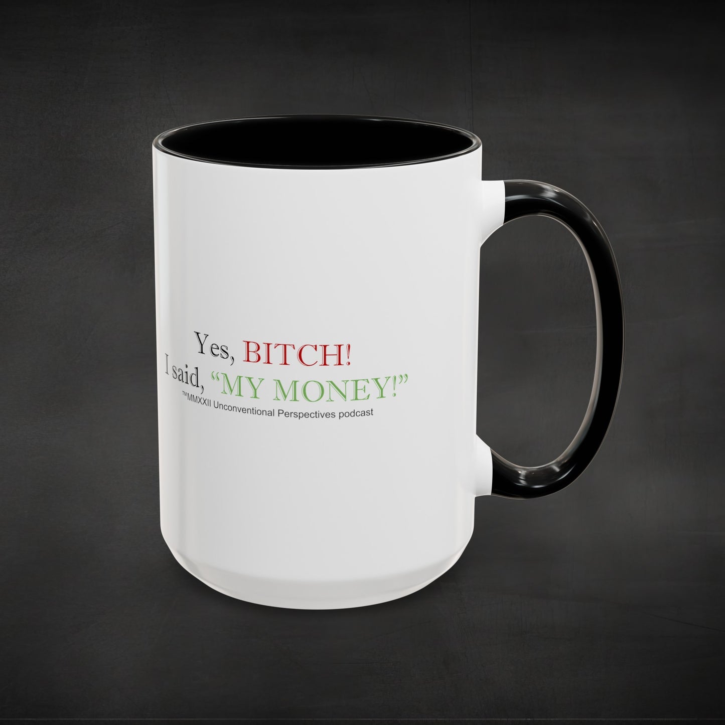 Bitch My Money Accent Coffee Mug 11oz or 15 oz, White - BL