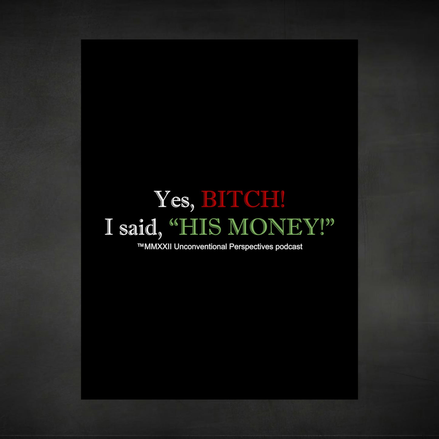 Bitch His Money Matte Vertical Posters, Black - WL